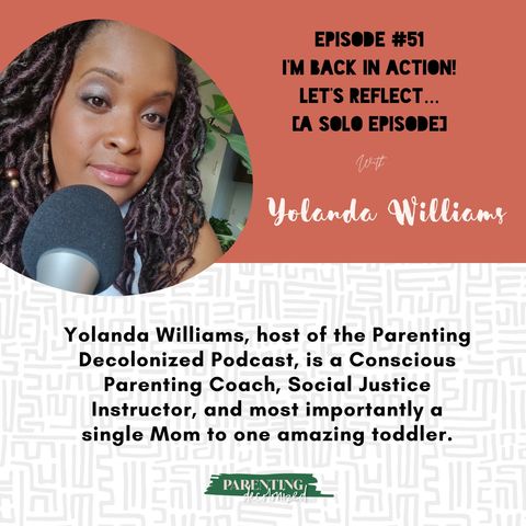 51. I’m Back in Action! Let’s Reflect… [A Solo Episode with Yolanda]