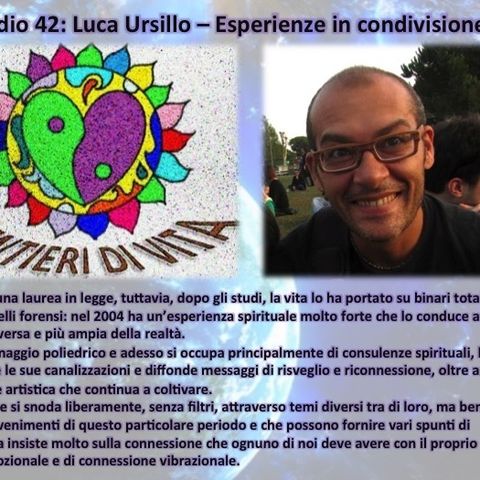 Ep42 Luca Ursillo - Esperienze Condivise