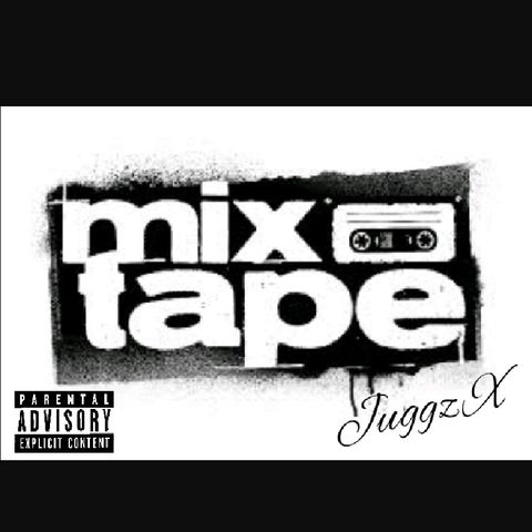 Juggz X The Mixtape