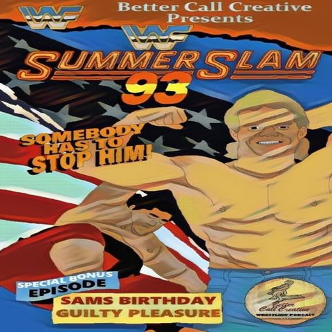 Sam's Birthday Podcast - Summerslam 1993