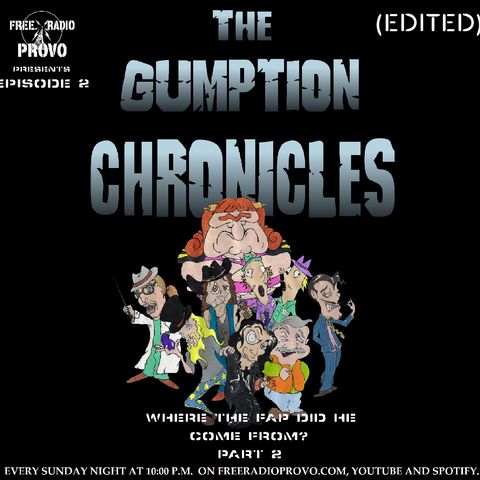 Gumption Chronicles (CLEAN VERSION) - Where The Fop Did He Come From? (S1 E1 Part2)