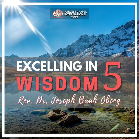Excelling in Wisdom - Part 5