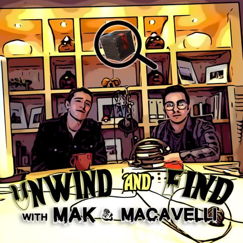 Unwind and Find with Mak and Macavelli Episode: 2