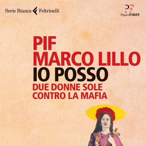 Marco Lillo e Pif presentano il libro "Io posso. Due donne sole contro la Mafia"