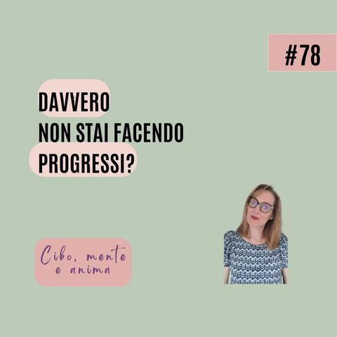 Davvero non stai facendo progressi?