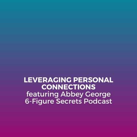 EP 357 | Leveraging personal connections featuring Abbey George