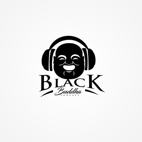 Episode 10 - Black Buddha Podcast