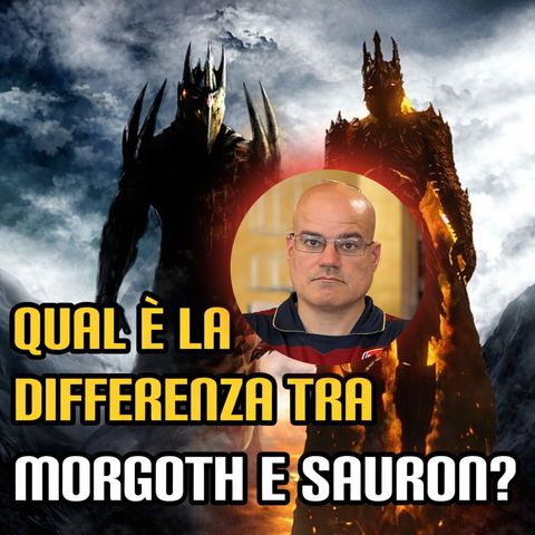 Qual è la differenza tra Morgoth e Sauron?