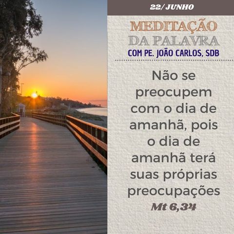 22 de junho de 2024 - Meditação da Palavra do Senhor