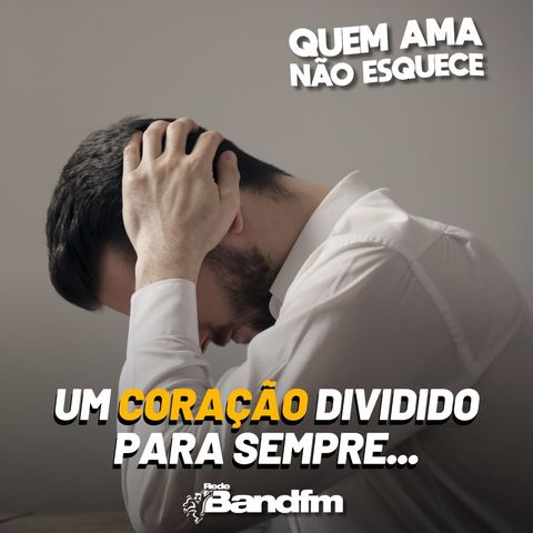UM CORAÇÃO DIVIDIDO PARA SEMPRE - HISTÓRIA DO VINICIUS | QUEM AMA NÃO ESQUECE 05/02/2026