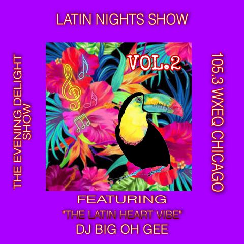 Evening Delight Show Latin Nights Vol. 2 105.3 WXEQ