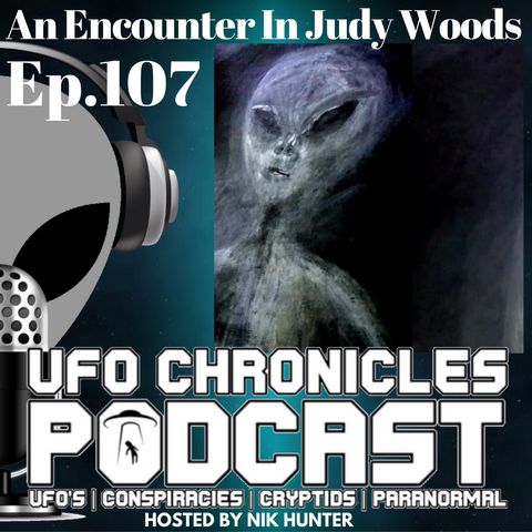 Ep.107 An Encounter In Judy Woods (Throwback Tuesday)