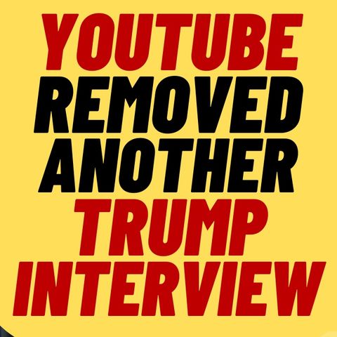 Youtube BANS Another Trump Interview, RNC Gets Channel Strike