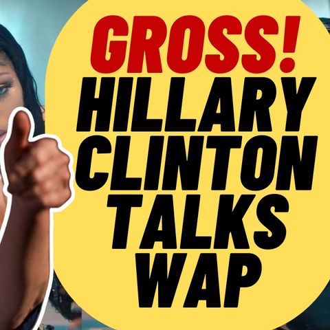 GROSS! Hillary Clinton Discusses WAP With Megan Thee Stallion