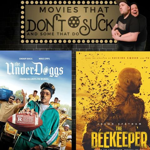 Movies That Don't Suck and Some That Do: The Underdoggs/The Beekeeper