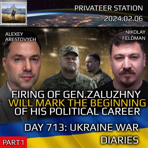 War in Ukraine, Day 713 (part1): Firing of Gen.Zaluzhny Will Mark the First Day of His Political Career