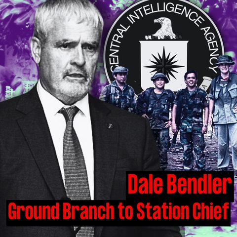 From Ground Branch to Station Chief | Dale Bendler | Ep. 265