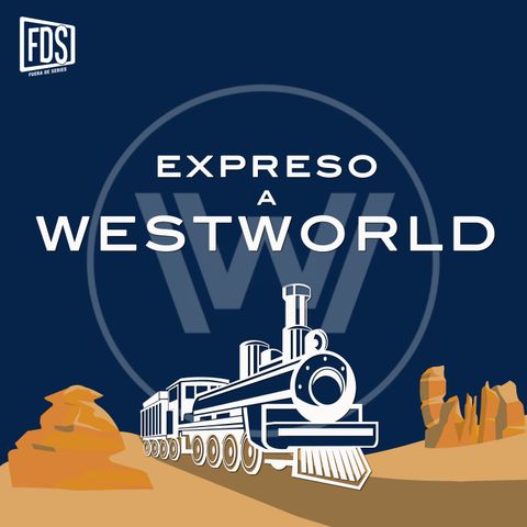 Expreso a Westworld: El Pasajero (T02E10)
