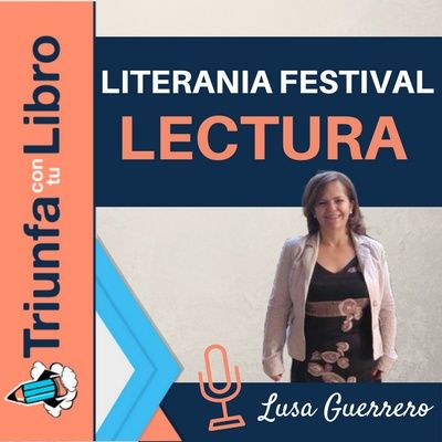 #99: Literania. Festival de la Lectura entrevista a Lusa Guerrero