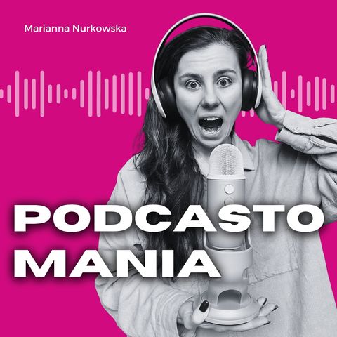 „Od początku wiedziałam, że podcast to moje must-have” - Wywiad z Agnieszką Papaj-Żołyńską