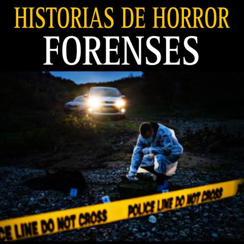 HISTORIAS ATERRADORAS DE FORENSES / HORRORES VIVIDOS EN LAS MORGUES / L.C.E.