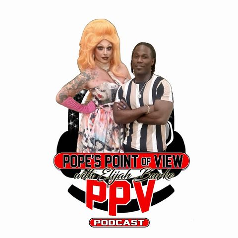 Pope's Point of View Episode 221: Hot Topics