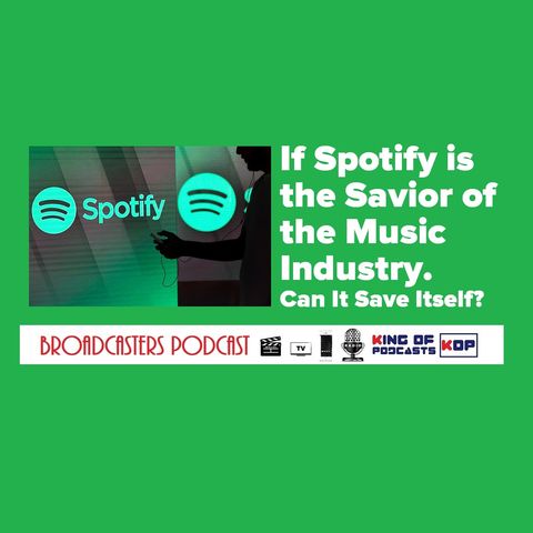 If Spotify is the Savior of the Music Industry, Can It Save Itself? BP 10.25.19