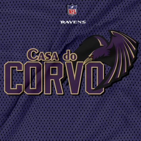 Casa do Corvo Podcast 014 – Preseason Ravens 2017 parte 2