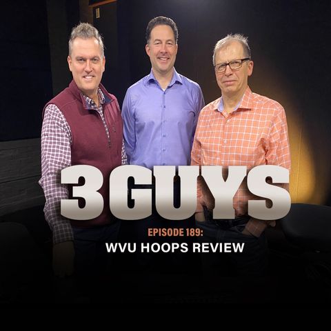 WVU Hoops Review with Tony Caridi, Brad Howe and Hoppy Kercheval