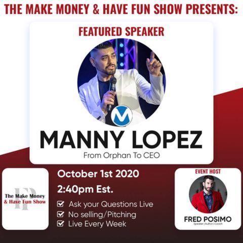 How to Generate More Business Opportunities | The Make Money & Have Fun Show Ep. 2 - Manny Lopez