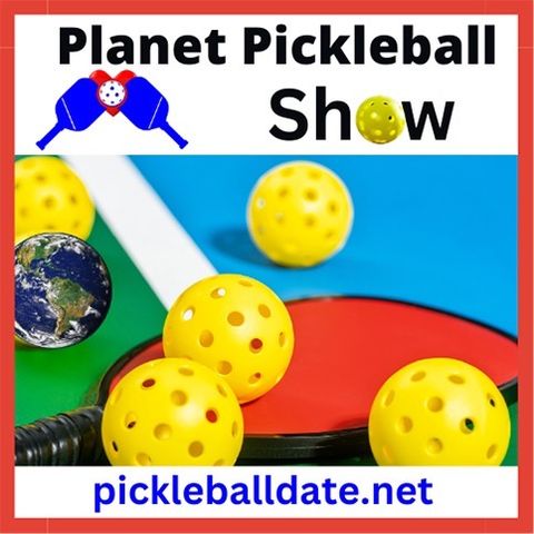 Planet Pickelball Show- 3/29/24