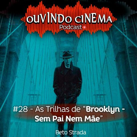 Ouvindo Cinema #28 | O jazz do filme "Brooklyn sem Pai nem Mãe"