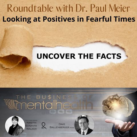 Roundtable with Dr. Paul Meier: Looking at the Positives in Fearful Times