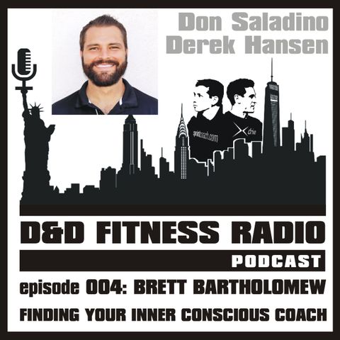 D&D Fitness Radio Podcast - Episode 004 - Brett Bartholomew:  Finding Your Inner Conscious Coach