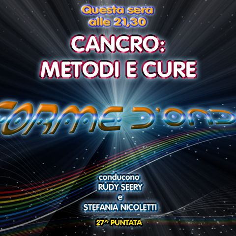 Forme d'Onda - Cancro: Metodi e Cure - Roberto Santi - Terapia D'Abramo - 10-05-2018
