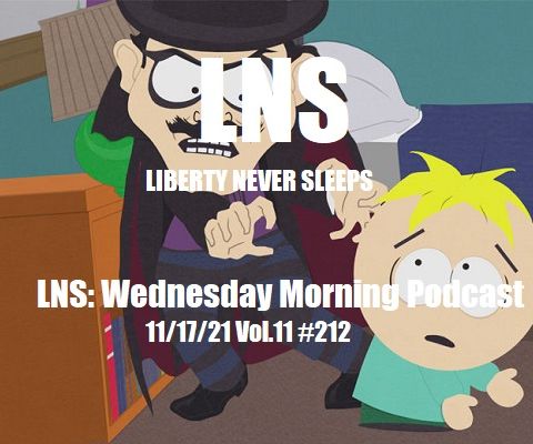 LNS: Wednesday Morning Podcast 11/17/21 Vol.11 #213