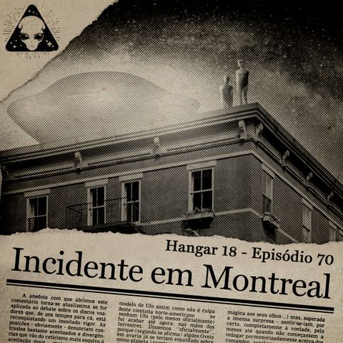 Hangar 18 - Ep 070 - Incidente em Montreal