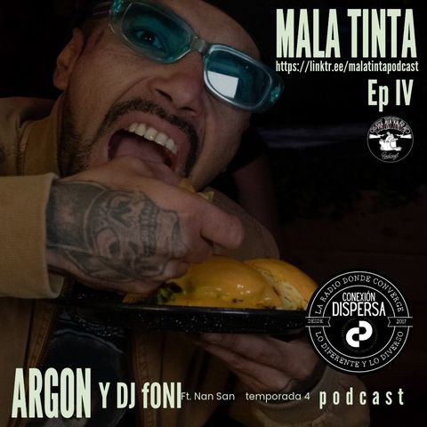 Malatinta podcast episodio 4 Argon y DJ Foni temporada 4