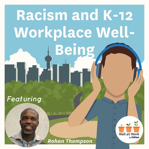 Racism and K-12 Workplace Well-Being ft Rohan Thompson