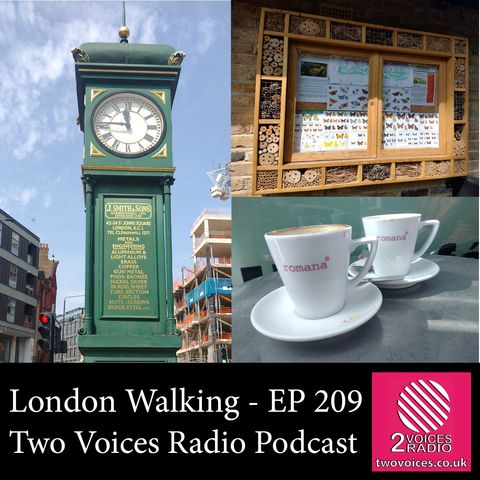 London Walking and Talking - Two Voices Radio Podcast EP209