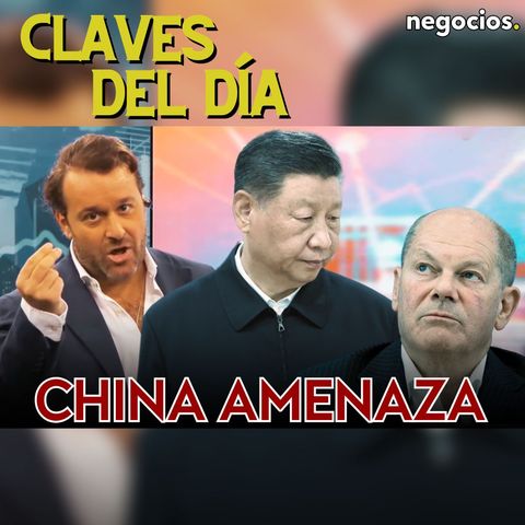 Claves del día: China amenaza a Alemania, Rusia y la "radiación misteriosa", y escalada en el Líbano