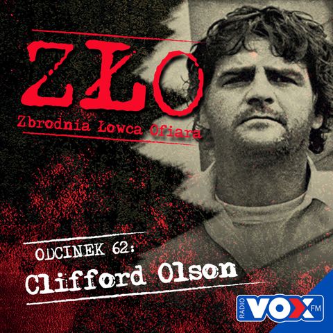 Clifford Olson - Bestia z Kolumbii Brytyjskiej. ZŁO - Zbrodnia Łowca Ofiara