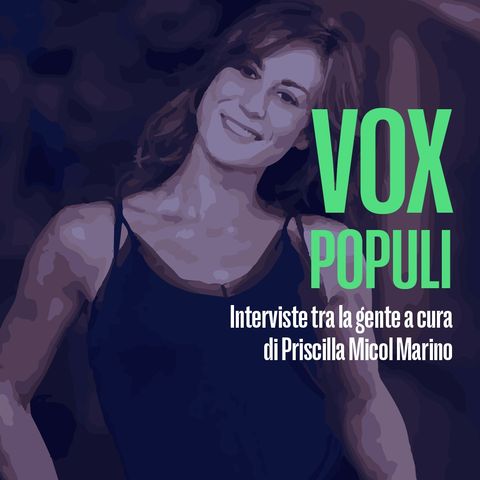 Vox Populi puntata numero 2 - Priscilla Micol Marino