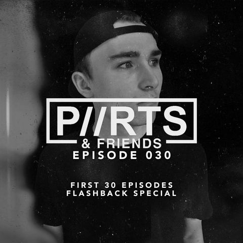 P//RTS & Friends 030 - First 30 Episodes Flashback Special