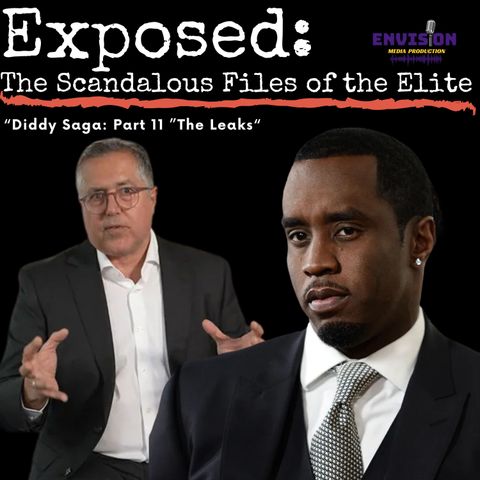 The Leaks Defense | "Diddy Saga" Part 11