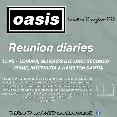 #5 - Londra, il secondo prime degli Oasis, intervista ad Hamilton Santià