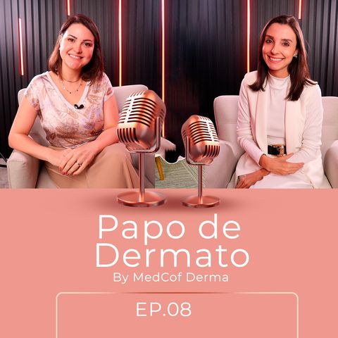 Nutrição e estudos - com Isabele Pinheiro - Papo de Dermato EP. 08
