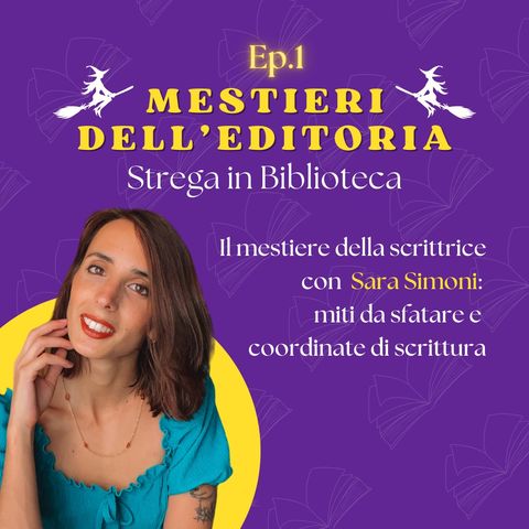 Il mestiere della scrittrice con Sara Simoni: miti da sfatare e coordinate di scrittura