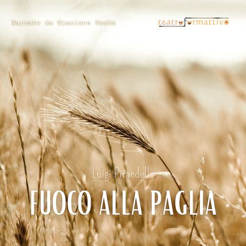Luigi Pirandello - Fuoco alla paglia! - Estratto dall'audiolibro