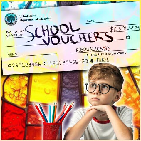 The Scam of School Vouchers (with Nick Fish of American Atheists)